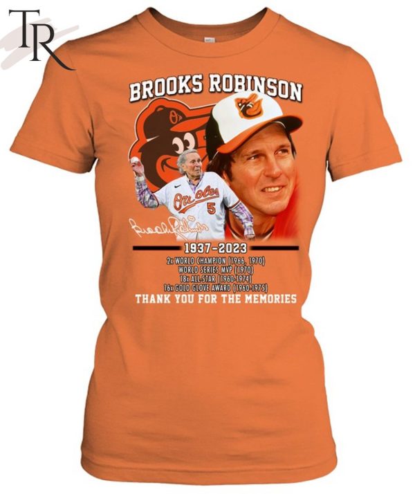 Brooks Robinson 1937 – 2023 2x World Champion, World Series MVP, 18x All-Star, 16x Gold Glove Award Thank You For The Memories T-Shirt