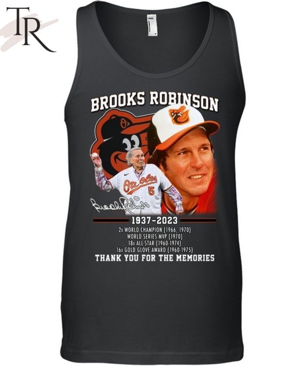 Brooks Robinson 1937 – 2023 2x World Champion, World Series MVP, 18x All-Star, 16x Gold Glove Award Thank You For The Memories T-Shirt