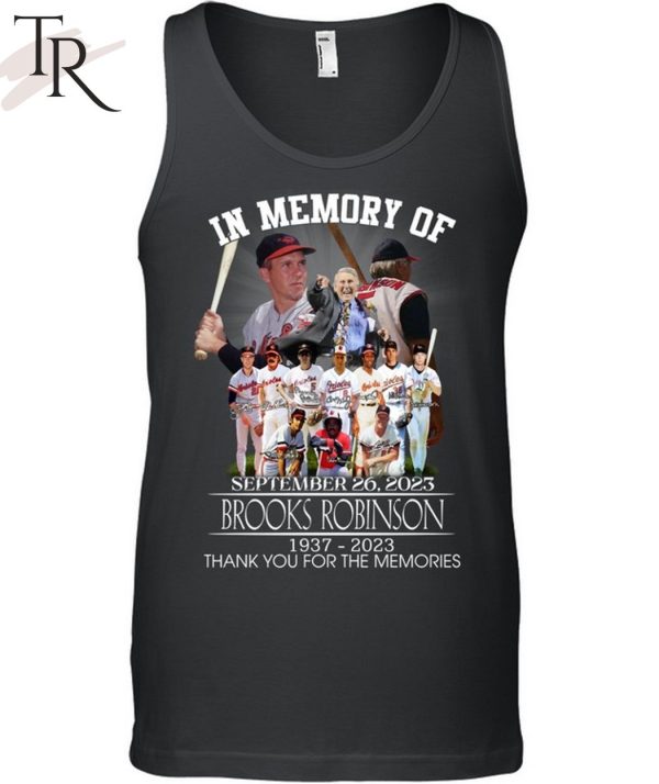 In Memory Of September 26, 2023 Brooks Robinson 1937 – 2023 Thank You For The Memories T-Shirt