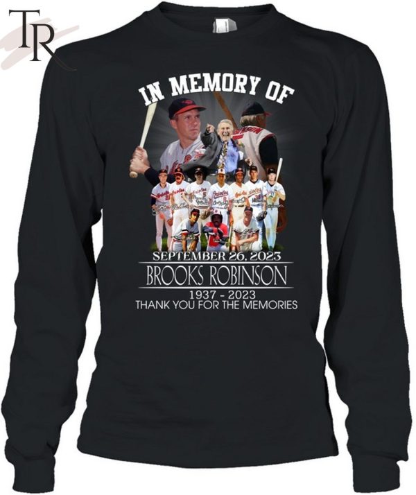 In Memory Of September 26, 2023 Brooks Robinson 1937 – 2023 Thank You For The Memories T-Shirt