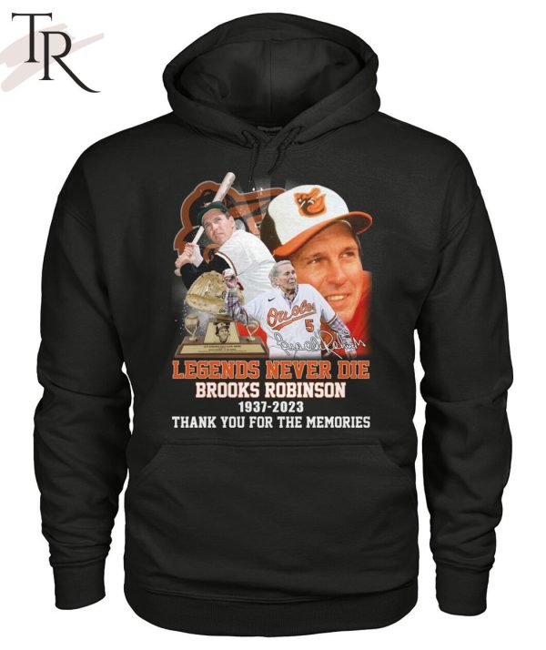 Legends Never Die Brooks Robinson 1937 – 2023 Thank You For The Memories T-Shirt