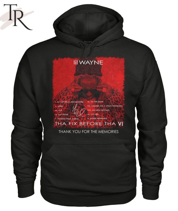 Lil Wayne Tha Fix Before Tha VI Thank You For The Memories T-Shirt