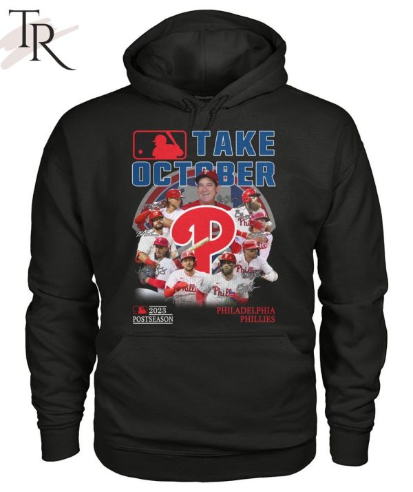 Take October 2023 Postseason Philadelphia Phillies T-Shirt