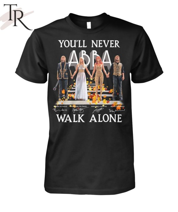 You’ll Never Walk Alone ABBA T-Shirt