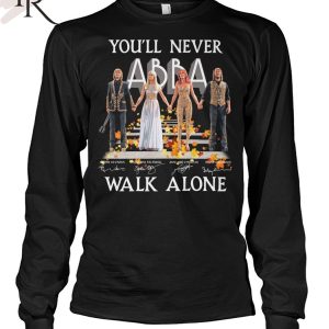 You’ll Never Walk Alone ABBA T-Shirt