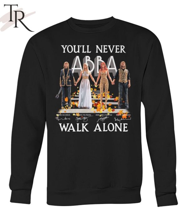 You’ll Never Walk Alone ABBA T-Shirt