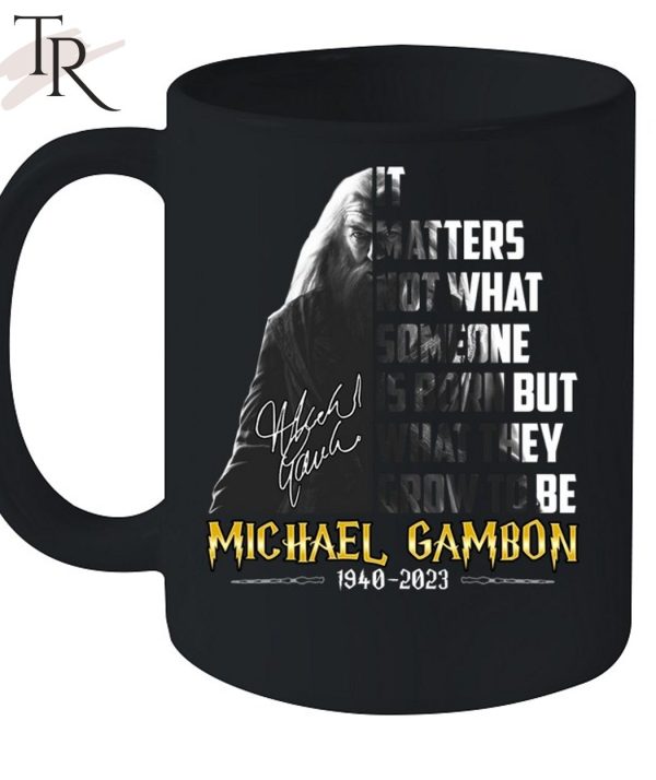 It Matters Not What Someone Is Born, But What They Grow To Be Michael Gambon Unisex T-Shirt