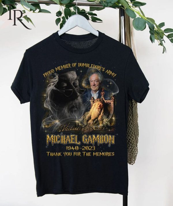 Proud Member Of Dumbledore’s Army Michael Gambon 1940 – 2023 Thank You For The Memories Unisex T-Shirt