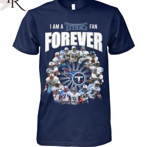 I Am A Tennessee Titans Fan Forever Signature Unisex T-Shirt