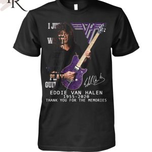 I Just Do What I Do Best And That’s Play Guitar Eddie Van Halen 1955 – 2020 Thank You For The Memories Unisex T-Shirt