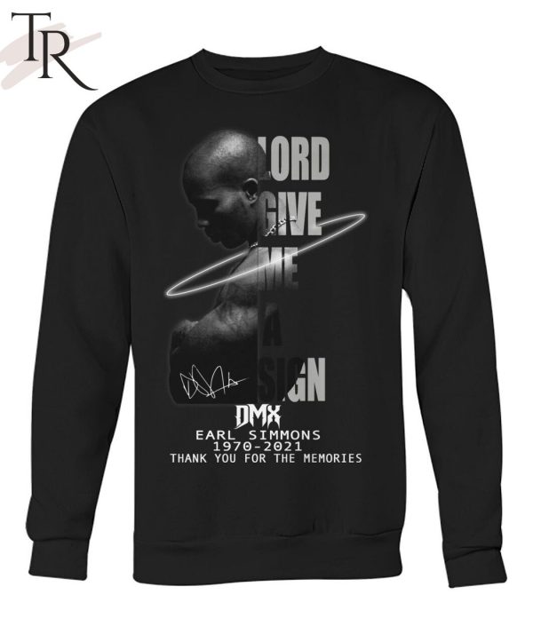 Lord Give Me A Sign DMX Earl Simmons 1970 – 2021 Thank You For The Memories Unisex T-Shirt