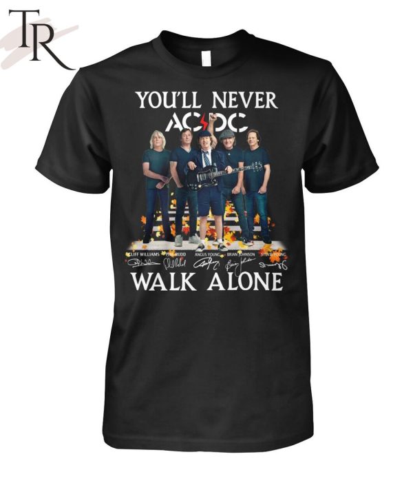 You’ll Never Walk Alone AC DC Rock Band Signature Unisex T-Shirt