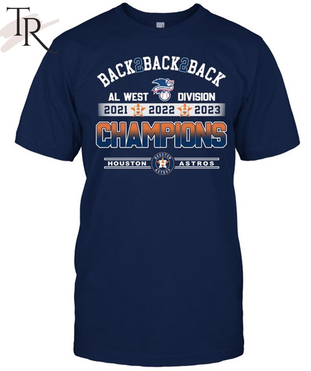 Back 2 Back 2 Back AL West Division 2021 2022 2023 Champions Houston Astros  T-Shirt - Torunstyle
