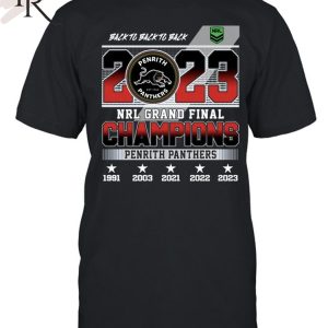 Back To Back To Back 2023 NRL Grand Final Champions Penrith Panthers T-Shirt