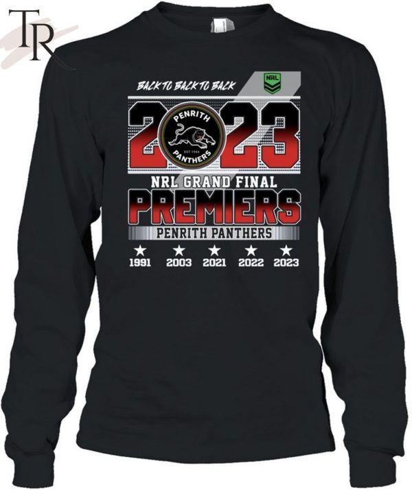 Back To Back To Back Penrith Panthers 2023 NRL Grand Final Premiers T-Shirt