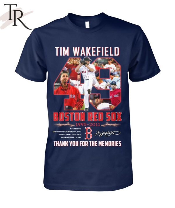 Tim Wakefield Boston Red Sox 1995 – 2011 Thank You For The Memories T-Shirt