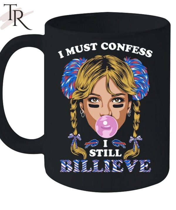 I Must Confess I Still Believe Buffalo Bills T-Shirt