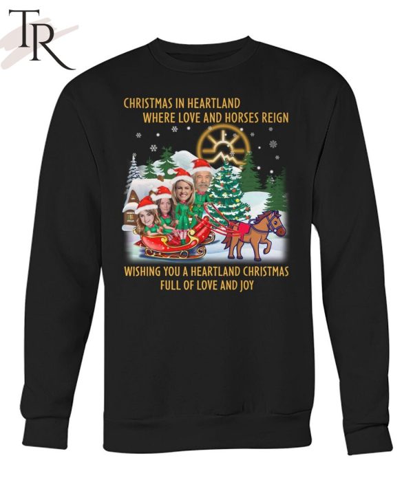 Christmas In Heartland Where Love And Horses Reign Wishing You A Heartland Christmas Full Of Love And Joy Unisex T-Shirt