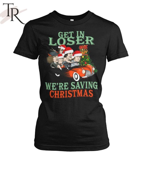 Get In Loser We’re Saving Christmas ACDC Unisex T-Shirt