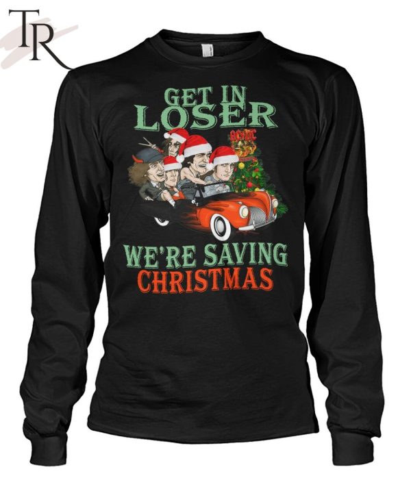 Get In Loser We’re Saving Christmas ACDC Unisex T-Shirt