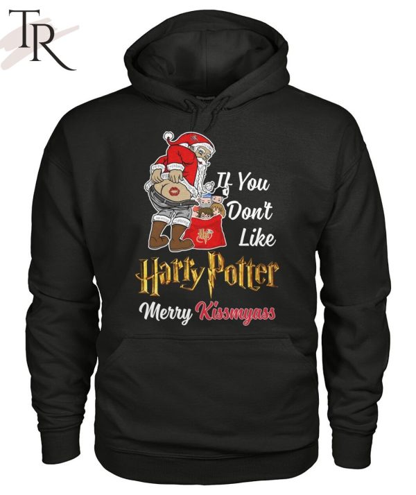 If You Don’t Like Harry Potter Merry Kissmyass Unisex T-Shirt