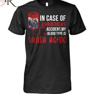 In Case Of Christmas Accident, My Blood Type Is Santa ACDC Unisex T-Shirt