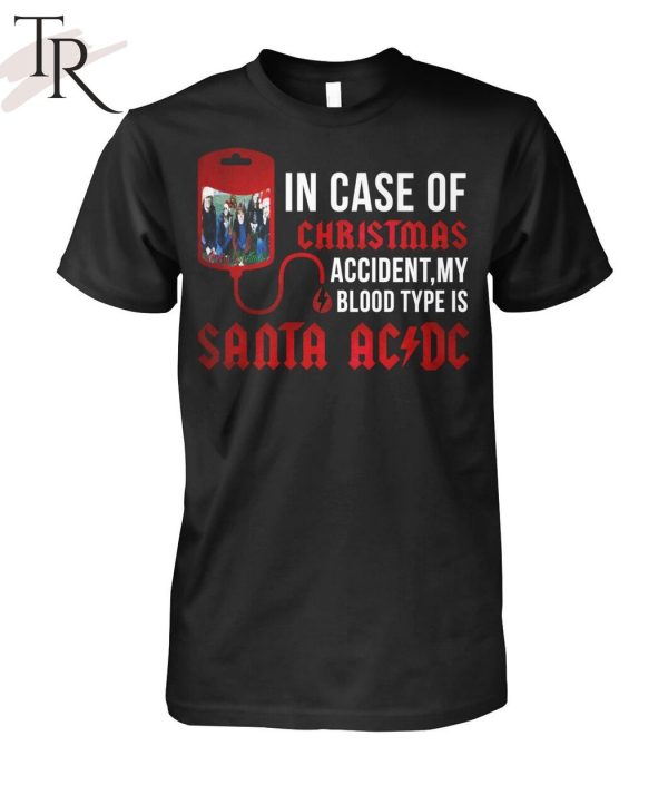 In Case Of Christmas Accident, My Blood Type Is Santa ACDC Unisex T-Shirt