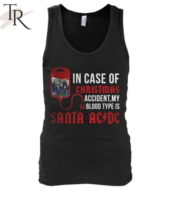 In Case Of Christmas Accident, My Blood Type Is Santa ACDC Unisex T-Shirt