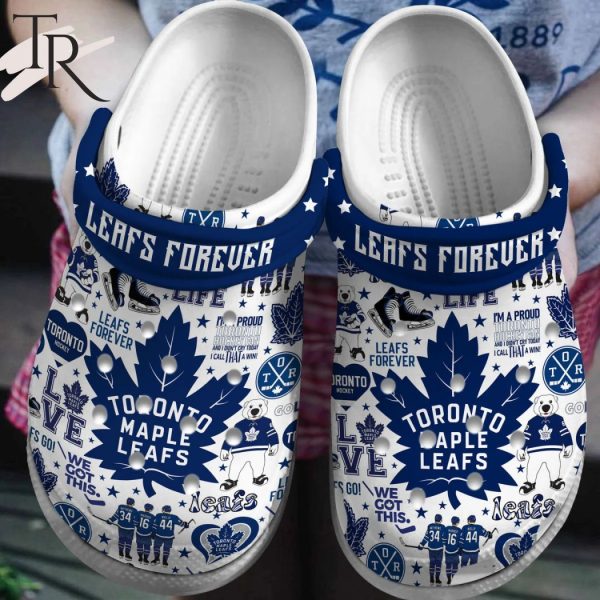 PREMIUM Leafs Forever Toronto Maple Leafs We Got This Clogs