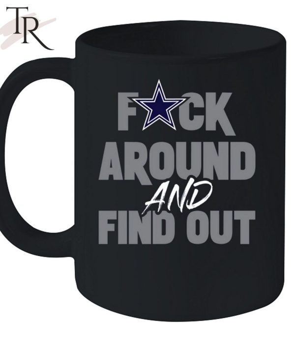 Fuck Around And Find Out Dallas Cowboys Unisex T-Shirt - Torunstyle