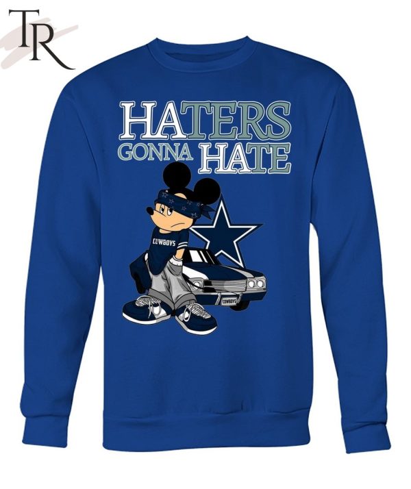 Haters Gonna Hate Dallas Cowboys Unisex T-Shirt