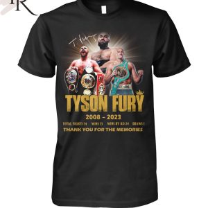 Tyson Fury 2008 – 2023 Thank You For The Memories Unisex T-Shirt