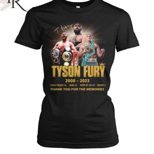 Tyson Fury 2008 – 2023 Thank You For The Memories Unisex T-Shirt