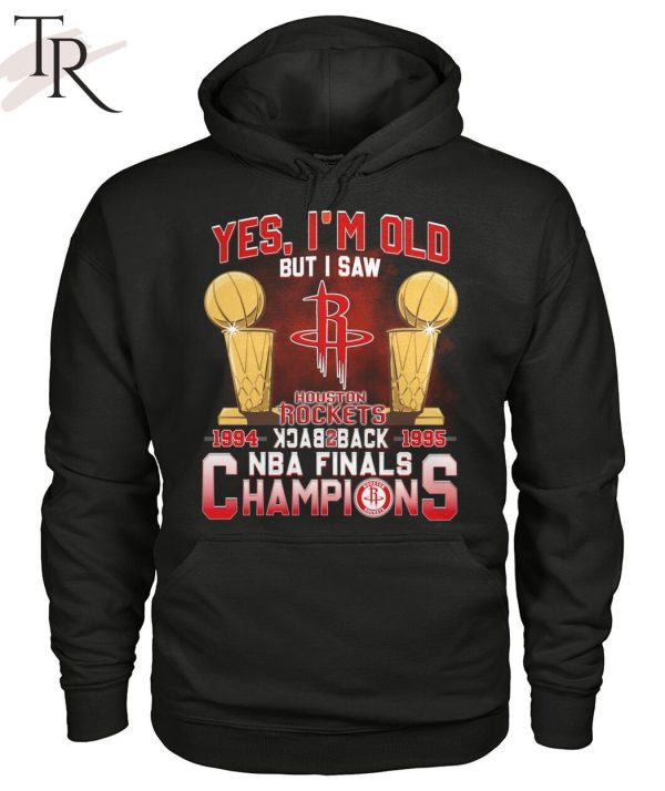 Yes, I’m Old But I Saw Houston Rockets Back to Back NBA Finals Champions Unisex T-Shirt