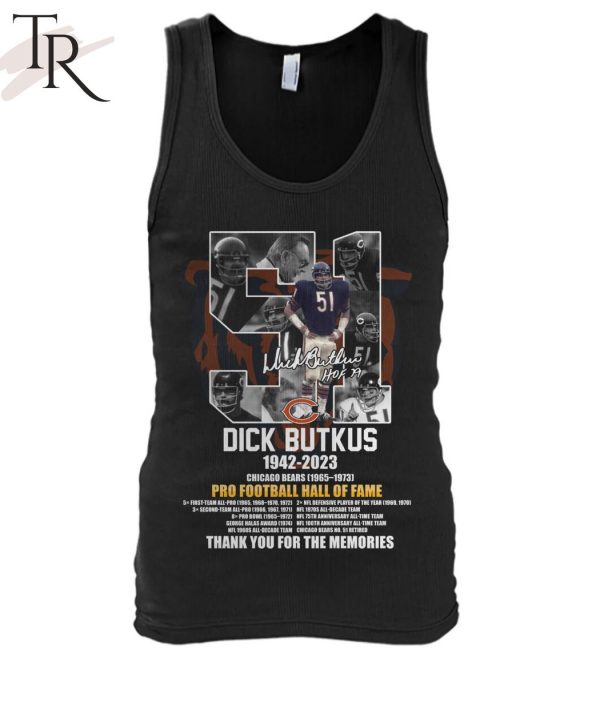 Dick Butkus 1942 – 2023 Chicago Bears 1965 – 1973 Pro Football Hall Of Fame Thank You For The Memories T-Shirt