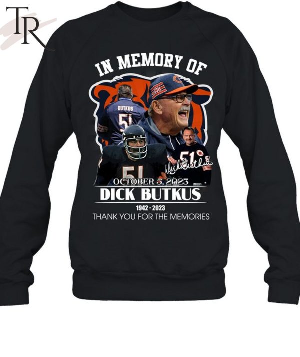 In Memory Of October 5, 2023 Dick Butkus 1942 – 2023 Thank You For The Memories T-Shirt