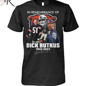 In Remembrance Of Dick Butkus 1942 – 2023 T-Shirt