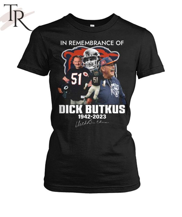 In Remembrance Of Dick Butkus 1942 – 2023 T-Shirt