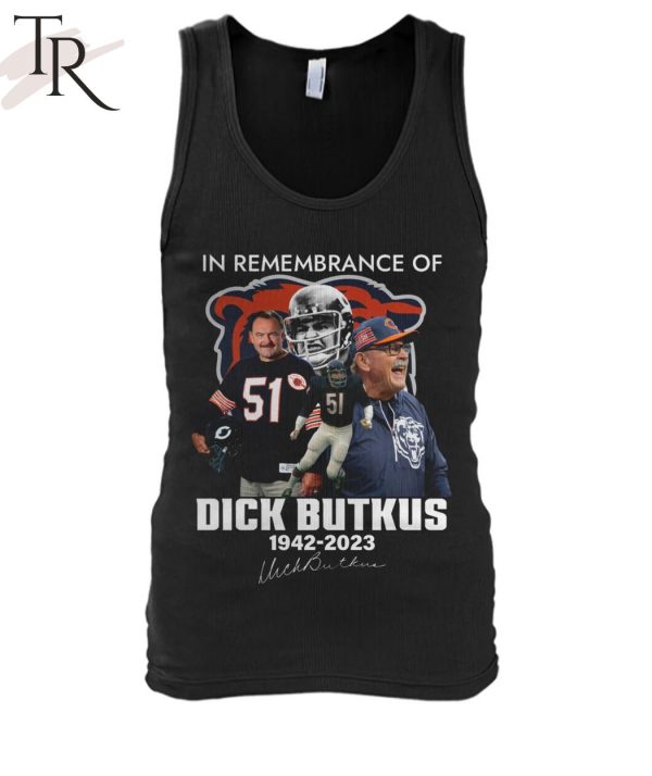 In Remembrance Of Dick Butkus 1942 – 2023 T-Shirt