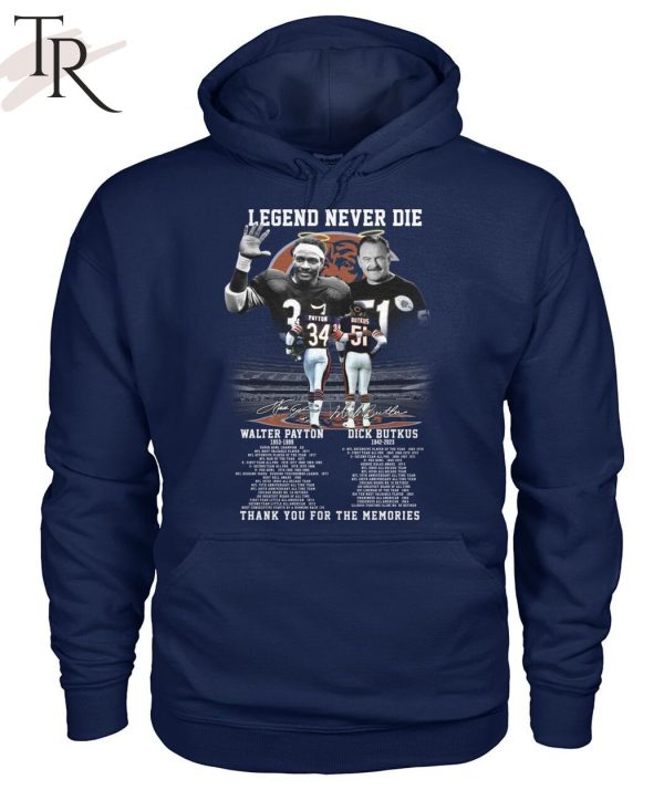 Legend Never Die Walter Payton 1953 – 1999 And Dick Butkus 1942 – 2023 Thank You For The Memories T-Shirt