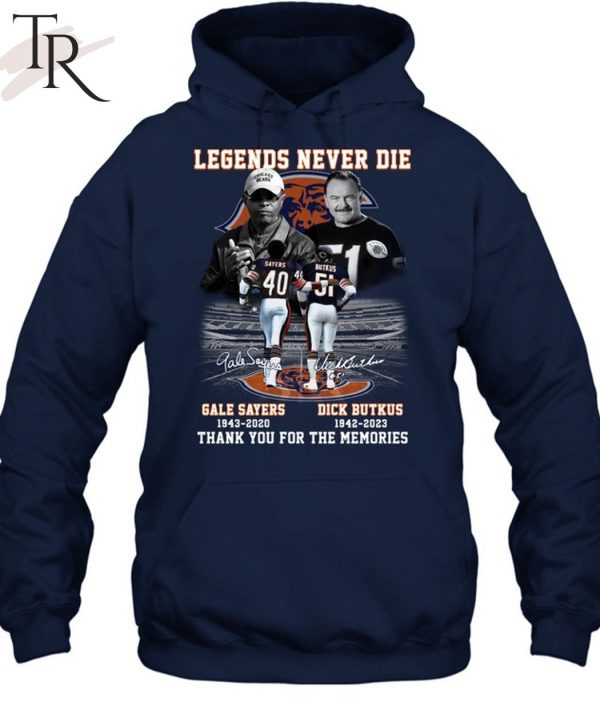 Legends Never Die Gale Sayers 1942 – 2020 And Dick Butkus 1942 – 2023 Thank You For The Memories T-Shirt