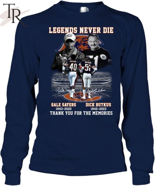 Legends Never Die Gale Sayers 1942 – 2020 And Dick Butkus 1942 – 2023 Thank You For The Memories T-Shirt