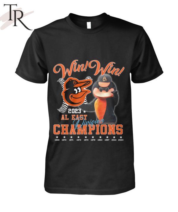 MLB Baltimore Orioles Win Win 2023 AL East Division Champions T-Shirt