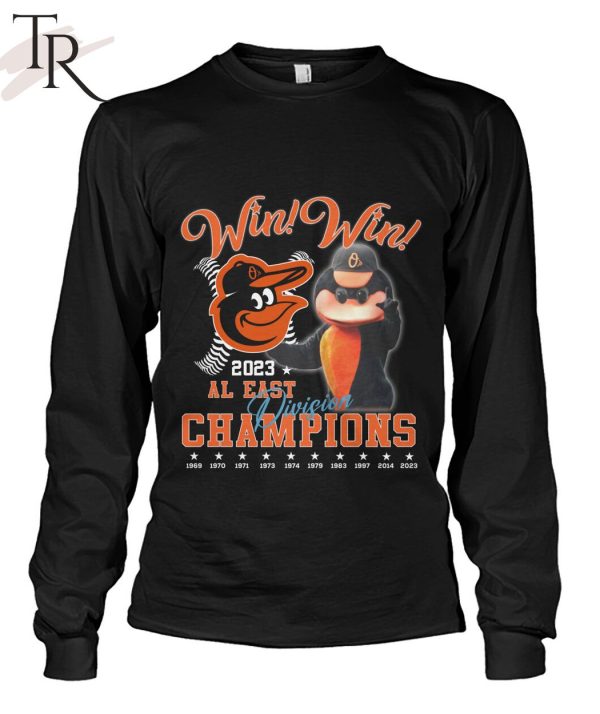 MLB Baltimore Orioles Win Win 2023 AL East Division Champions T-Shirt