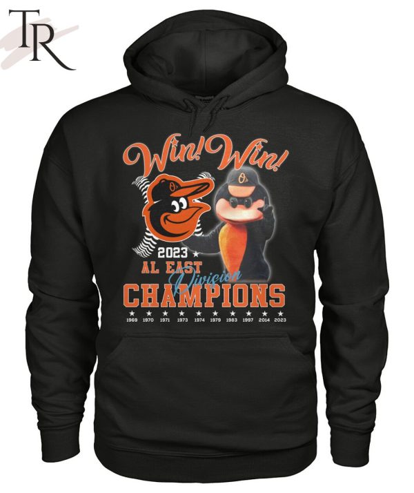 MLB Baltimore Orioles Win Win 2023 AL East Division Champions T-Shirt