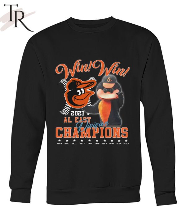 MLB Baltimore Orioles Win Win 2023 AL East Division Champions T-Shirt