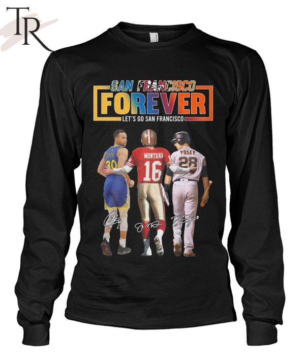 San Francisco Forever Let’s Go Francisco Curry and Montana And Posey T-Shirt