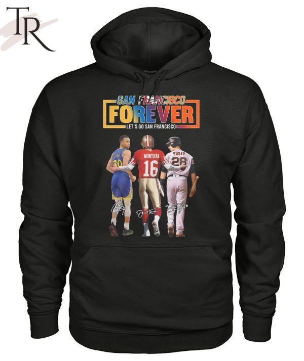 San Francisco Forever Let’s Go Francisco Curry and Montana And Posey T-Shirt