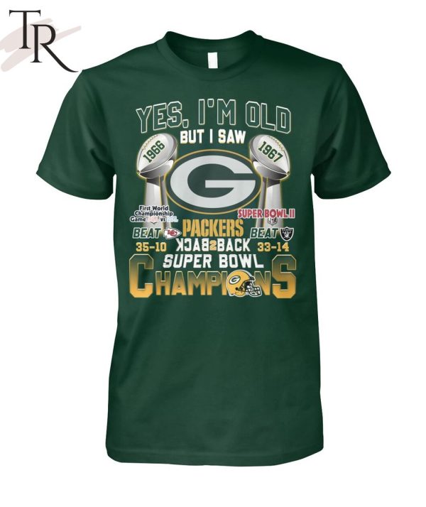 Yes I’m Old But I Saw Green Bay Packers Back2back Super Bowl Champions T-Shirt