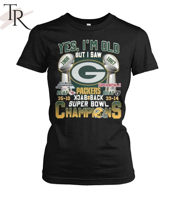 Yes I’m Old But I Saw Green Bay Packers Back2back Super Bowl Champions T-Shirt